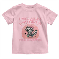 I Heard You Like Bad Girls Toddler T Shirt Funny Sarcastic Raccoon Lover - Wonder Print Shop
