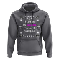 Funny Sarcastic Hoodie I Heard You Like Bad Girls I Am Bad At Everything - Wonder Print Shop