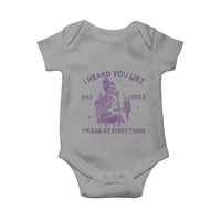 I Heard You Like Bad Girls Baby Onesie Funny Sarcastic Skeleton Lover - Wonder Print Shop
