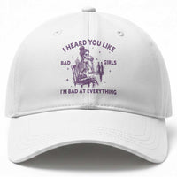 I Heard You Like Bad Girls Baseball Cap Funny Sarcastic Skeleton Lover
