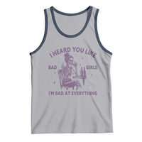 I Heard You Like Bad Girls Tank Top Funny Sarcastic Skeleton Lover - Wonder Print Shop