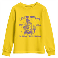 I Heard You Like Bad Girls Youth Sweatshirt Funny Sarcastic Skeleton Lover - Wonder Print Shop