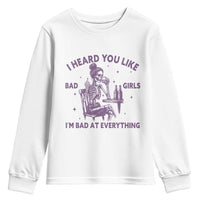 I Heard You Like Bad Girls Youth Sweatshirt Funny Sarcastic Skeleton Lover - Wonder Print Shop