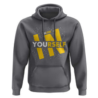Inspirational Quote Hoodie Believe In Yourself Motivation - Wonder Print Shop