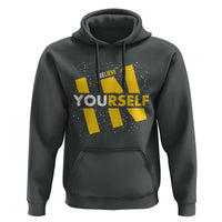 Inspirational Quote Hoodie Believe In Yourself Motivation - Wonder Print Shop