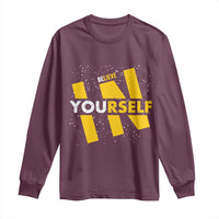 Inspirational Quote Long Sleeve Shirt Believe In Yourself Motivation - Wonder Print Shop