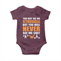 Gym Motivation Quote Baby Onesie You May See Me Struggle Never See Me Quit - Wonder Print Shop