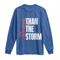 Stronger Than The Storm Long Sleeve Shirt Positive Mindset Motivation - Wonder Print Shop