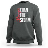 Stronger Than The Storm Sweatshirt Positive Mindset Motivation - Wonder Print Shop