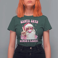 Funny Santa Says Womens Rights T Shirt For Women Feminist Activist Christmas Gift - Wonder Print Shop