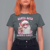 Funny Santa Says Womens Rights T Shirt For Women Feminist Activist Christmas Gift - Wonder Print Shop