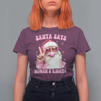 Funny Santa Says Womens Rights T Shirt For Women Feminist Activist Christmas Gift - Wonder Print Shop