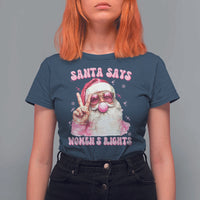 Funny Santa Says Womens Rights T Shirt For Women Feminist Activist Christmas Gift - Wonder Print Shop