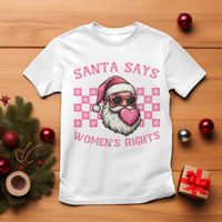 Funny Feminist Activist Christmas T Shirt Santa Says Womens Rights - Wonder Print Shop