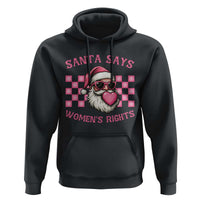 Funny Feminist Activist Christmas Hoodie Santa Says Womens Rights - Wonder Print Shop