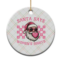 Funny Feminist Activist Christmas Ceramic Ornament Santa Says Womens Rights - Wonder Print Shop