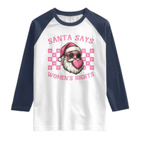 Funny Feminist Activist Christmas Raglan Shirt Santa Says Womens Rights - Wonder Print Shop