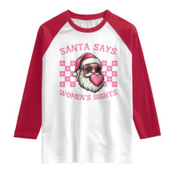 Funny Feminist Activist Christmas Raglan Shirt Santa Says Womens Rights - Wonder Print Shop