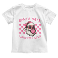Funny Feminist Activist Christmas Toddler T Shirt Santa Says Womens Rights - Wonder Print Shop