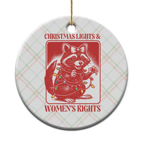 Christmas Lights And Womens Rights Ceramic Ornament Raccoon Female Rage Holiday Gift - Wonder Print Shop