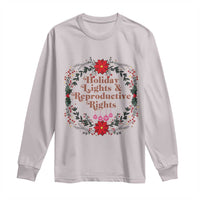 Holiday Lights And Reproductive Rights Long Sleeve Shirt Funny Feminist Christmas Gift - Wonder Print Shop