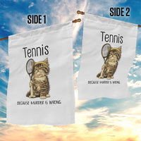 Funny Cat Plays Tennis Garden Flag Because Murder Is Wrong - Wonder Print Shop