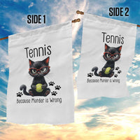 Funny Tennis Cat Gift Garden Flag Because Murder Is Wrong - Wonder Print Shop
