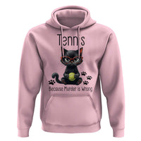 Funny Tennis Cat Gift Hoodie Because Murder Is Wrong - Wonder Print Shop
