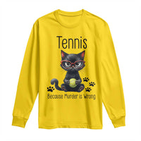 Funny Tennis Cat Gift Long Sleeve Shirt Because Murder Is Wrong - Wonder Print Shop