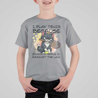 Funny Cat Plays Tennis T Shirt For Kid Because Punching People Is Against The Law - Wonder Print Shop