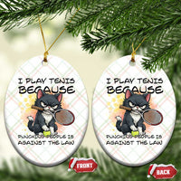 Funny Cat Plays Tennis Ceramic Ornament Because Punching People Is Against The Law - Wonder Print Shop