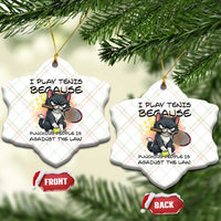 Funny Cat Plays Tennis Ceramic Ornament Because Punching People Is Against The Law - Wonder Print Shop