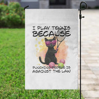 Because Punching People Is Against The Law Garden Flag Funny Tennis Cat Gift - Wonder Print Shop