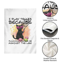Because Punching People Is Against The Law Garden Flag Funny Tennis Cat Gift - Wonder Print Shop