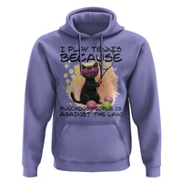 Because Punching People Is Against The Law Hoodie Funny Tennis Cat Gift - Wonder Print Shop