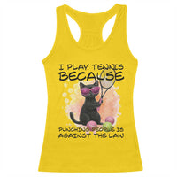 Because Punching People Is Against The Law Racerback Tank Top Funny Tennis Cat Gift - Wonder Print Shop