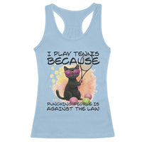 Because Punching People Is Against The Law Racerback Tank Top Funny Tennis Cat Gift - Wonder Print Shop