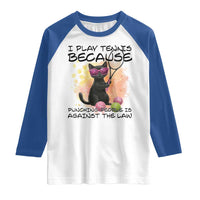 Because Punching People Is Against The Law Raglan Shirt Funny Tennis Cat Gift - Wonder Print Shop