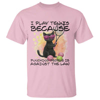 Because Punching People Is Against The Law T Shirt Funny Tennis Cat Gift - Wonder Print Shop