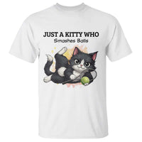 Just A Kitty Who Smashes Balls T Shirt Funny Tennis Cat Gift - Wonder Print Shop