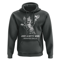 Funny Cat Plays Tennis Hoodie Just A Kitty Who Smashes Balls - Wonder Print Shop