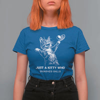 Funny Cat Plays Tennis T Shirt For Women Just A Kitty Who Smashes Balls - Wonder Print Shop