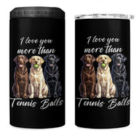 Funny Labrador Tennis Lover 4 in 1 Can Cooler Tumbler I Love You More Than Tennis Ball - Wonder Print Shop