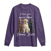 Funny Labrador Tennis Lover Long Sleeve Shirt I Love You More Than Tennis Ball - Wonder Print Shop