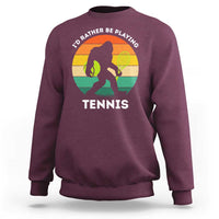 Id Rather Be Playing Tennis Sweatshirt Vintage Retro Bigfoot Tennis Player Gift - Wonder Print Shop