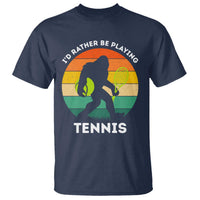 Id Rather Be Playing Tennis T Shirt Vintage Retro Bigfoot Tennis Player Gift - Wonder Print Shop