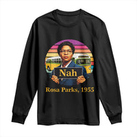 Rosa Parks Quote Long Sleeve Shirt The Only Tired I Was Was Tired Of Giving In