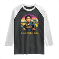 Rosa Parks Quote Raglan Shirt The Only Tired I Was Was Tired Of Giving In