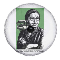 Rosa Parks Quote Spare Tire Cover Never Be Fearful When It Is Right