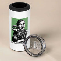 Rosa Parks Quote 4 in 1 Can Cooler Tumbler Never Be Fearful When It Is Right